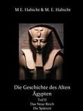 Marie Elisabeth Habicht et Michael E. Habicht - Die Geschichte des Alten Ägypten Teil 2: Das Neue Reich und die Spätzeit - 2. Auflage.