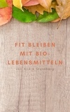 André Sternberg - Fit bleiben mit Bio-Lebensmitteln.