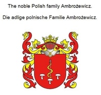 Werner Zurek - The noble Polish family Ambrozewicz. Die adlige polnische Familie Ambrozewicz..