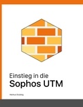 Markus Stubbig - Einstieg in die Sophos UTM.
