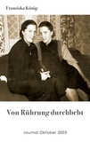 Franziska König - Von Rührung durchbebt - Journal Oktober 2003.