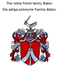 Werner Zurek - The noble Polish family Babor. Die adlige polnische Familie Babor..