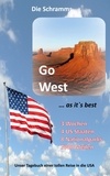 die Schramms Detlef & Kerstin - Go West ... as it's best - Unser Tagebuch einer tollen Reise in die USA.