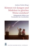 Michaela Glöckler et Johannes Greiner - Können wir Jungen und Mädchen in gleicher Weise erziehen? - Pädagogische Hilfen zum Verständnis der Geschlechter.