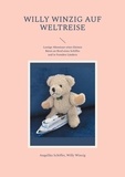Angelika Schiffer - Willy Winzig auf Weltreise - Lustige Abenteuer eines kleinen Bären an Bord eines Schiffes und in fremden Ländern.