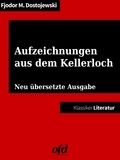 Fjodor Michailowitsch Dostojewski et ofd edition - Aufzeichnungen aus dem Kellerloch - Neu übersetzte Ausgabe.