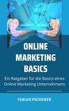 Fabian Pscherer - Online Marketing Basics - Ein Ratgeber für die Basics eines Online Marketing Unternehmens.