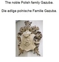 Werner Zurek - The noble Polish family Gazuba. Die adlige polnische Familie Gazuba..