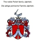 Werner Zurek - The noble Polish family Jabinski. Die adlige polnische Familie Jabinski..