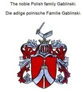Werner Zurek - The noble Polish family Gablinski. Die adlige polnische Familie Gablinski..