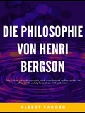 Albert Farges - Die Philosophie von Henri Bergson - Eine Einführung für Alle.