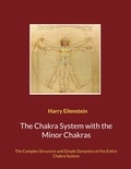 Harry Eilenstein - The Chakra System with the Minor Chakras - The Complex Structure and Simple Dynamics of the Entire Chakra System.