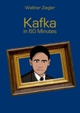 Walther Ziegler - Kafka in 60 Minutes.