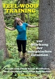 Johanna Kanzian - Das feel-wood-Training zur Stärkung der morphischen Intuition - Freude und Glück durch Waldbaden, Mentaltraining und neues Bauchgefühl.