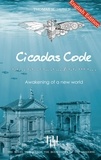 Thomas H. Huber - Cicadas Code - Awakening of a new world.