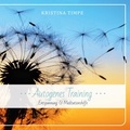 Kristina Timpe - Autogenes Training - Entspannung und Meditationshilfe.