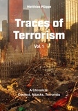 Matthias Plügge - Traces of Terrorism - A Chronicle: Contexts, Attacks, Terrorists.