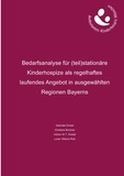 Gabriele Dostal et Adrian W.T. Dostal - Bedarfsanalyse für (teil)stationäre Kinderhospize als regelhaftes laufendes Angebot in ausgewählten Regionen Bayerns.