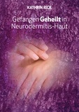Kathrin Rick - Gefangen Geheilt in Neurodermitis-Haut.