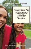 Heinz Duthel - Das Evangelium für jugendliche gläubige Christen - EINFÜHRUNG IN DAS JOHANNESEVANGELIUM.