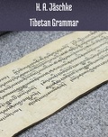 H. A. Jaschke - Tibetan Grammar.