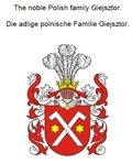 Werner Zurek - The noble Polish family Giejsztor. Die adlige polnische Familie Giejsztor..