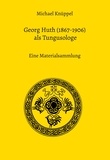 Michael Knüppel - Georg Huth (1867-1906) als Tungusologe - Eine Materialsammlung.