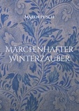 Maren Pusch - Märchenhafter Winterzauber.