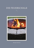 Michael Thomsen - Die Feuerschale.
