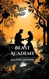 Vanessa Jaeckert - Beast Academy - Agravins Geheimnis.