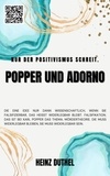 Heinz Duthel - Popper und Adorno - Ja, was ist jetzt Positivismus? Was ist jetzt Karl Popper? Wer Adorno?.