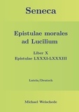 Michael Weischede - Seneca - Epistulae morales ad Lucilium - Liber X Epistulae LXXXI - LXXXIII - Latein/Deutsch.
