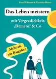 Peter Wißmann et Christina Pletzer - Das Leben meistern - mit Vergesslichkeit, 'Demenz' &amp; Co..