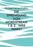 Michael Heinen-Anders - Die Sprengung von Nordstream 1 &amp; 2 - wer wars?.