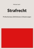 Michael Jasch - Strafrecht - Prüfschemata, Definitionen, Erläuterungen.