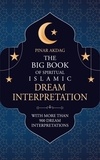 Pinar Akdag - The Big Book of Spiritual Islamic Dream Interpretation - With more than 900 Dream Interpretation.