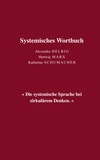 Alexandra Helbig et Hartwig Marx - Systemisches Wortbuch - »Die systemische Sprache bei zirkulärem Denken.«.