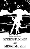 Gudrun Leyendecker - Sternstunden am Meggima-See.