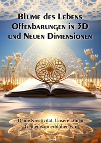 Ricardo Kappel - Blume des Lebens Offenbarungen in 3D und Neuen Dimensionen - Deine Kreativität. Unsere Linien. Gemeinsam erblühen wir..