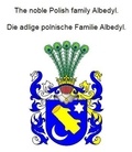 Werner Zurek - The noble Polish family Albedyl. Die adlige polnische Familie Albedyl..