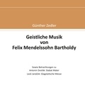 Günther Zedler - Geistliche Musik von Felix Mendelssohn Bartholdy.