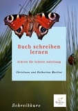 Christiane Martini et Katharina Martini - Buch schreiben lernen - Schritt für Schritt Anleitung.