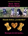Stefan Klink et Janina Schuster - Back-Ideen für den Hund - Hunde lieben "Leckerlies", Rezepte &amp; viel mehr....