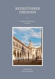 Stefan Wahle et Buch Guru Media - Reiseführer Dresden - Urlaub im Florenz des Nordens.