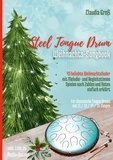 Claudia Groß - Steel Tongue Drum Weihnachts-Songbook - 43 beliebte Weihnachtslieder it Melodie- u. Begleitstimme, spielen nach Zahlen und Noten einfach erklärt.