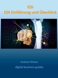 Andreas Pörtner - EDI Einführung und Überblick - digital business guides.
