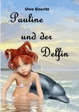 Uwe Goeritz - Pauline und der Delfin.