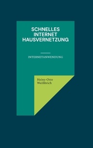 Heinz-Otto Weißbrich - Schnelles Internet Hausvernetzung - Internetanwendung.
