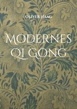 Oliver Haag - Modernes Qi Gong.