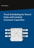 Stefan Bugow - Truck Scheduling for Parcel Hubs with Limited Conveyor Capacities.